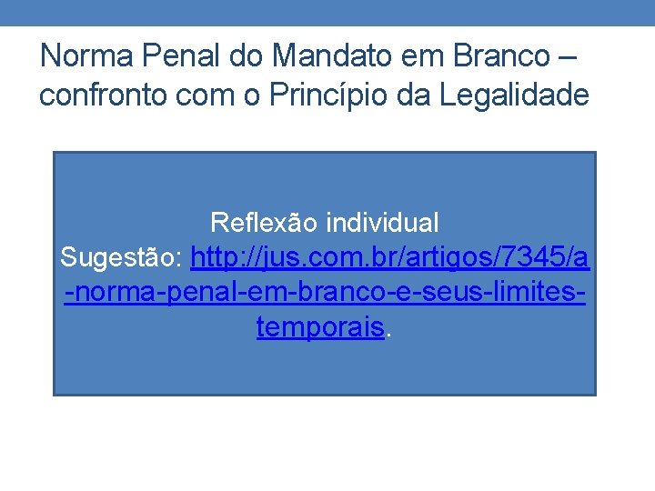Norma Penal do Mandato em Branco – confronto com o Princípio da Legalidade Reflexão Norma Penal do Mandato em Branco – confronto com o Princípio da Legalidade Reflexão
