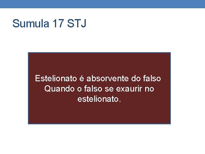 Sumula 17 STJ Estelionato é absorvente do falso Quando o falso se exaurir no Sumula 17 STJ Estelionato é absorvente do falso Quando o falso se exaurir no