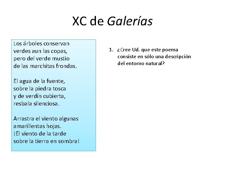 XC de Galerías Los árboles conservan verdes aun las copas, pero del verde mustio