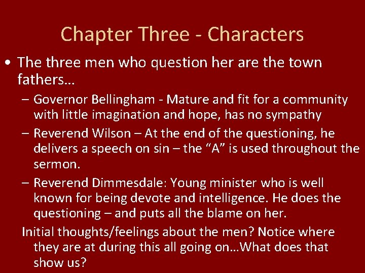 Chapter Three - Characters • The three men who question her are the town