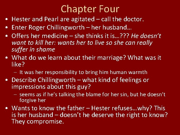 Chapter Four • Hester and Pearl are agitated – call the doctor. • Enter