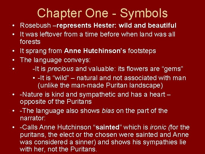 Chapter One - Symbols • Rosebush –represents Hester: wild and beautiful • It was
