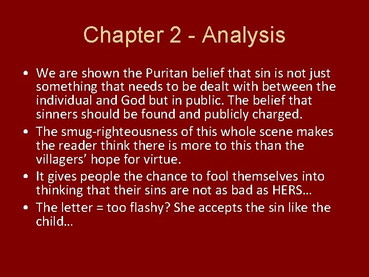 Chapter 2 - Analysis • We are shown the Puritan belief that sin is