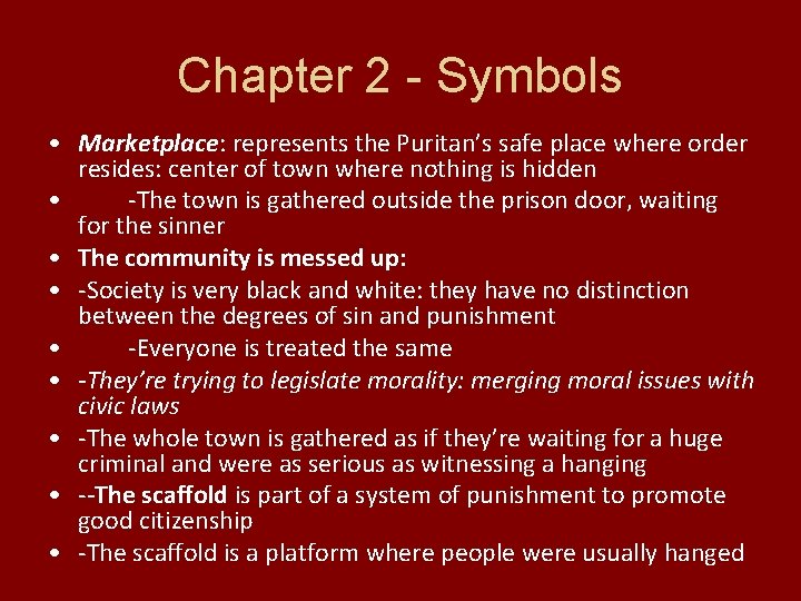 Chapter 2 - Symbols • Marketplace: represents the Puritan’s safe place where order resides: