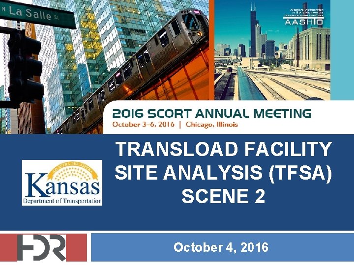 TRANSLOAD FACILITY SITE ANALYSIS (TFSA) SCENE 2 October 4, 2016 