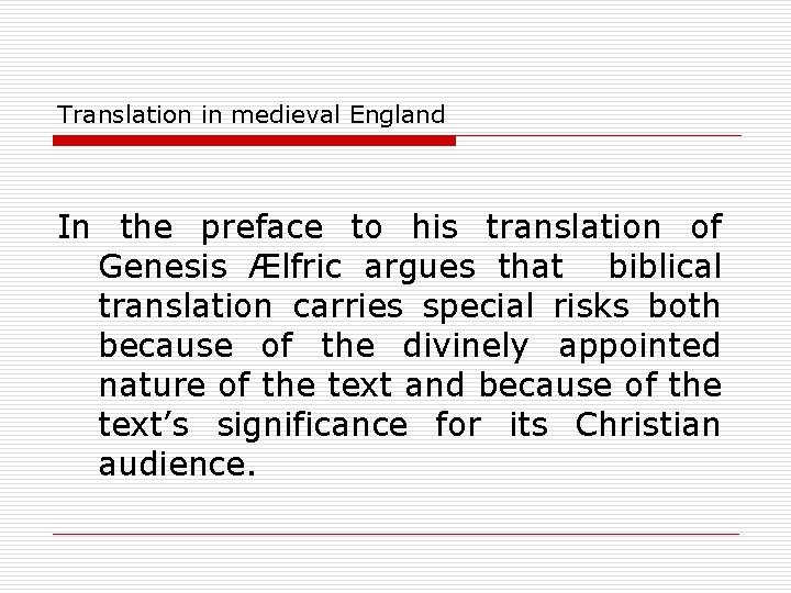 Translation in medieval England In the preface to his translation of Genesis Ælfric argues