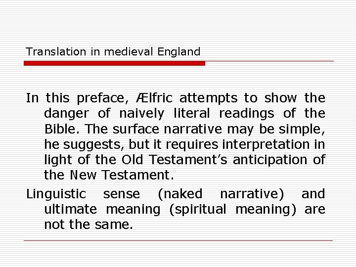 Translation in medieval England In this preface, Ælfric attempts to show the danger of