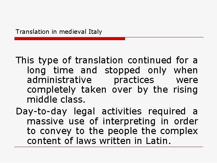 Translation in medieval Italy This type of translation continued for a long time and