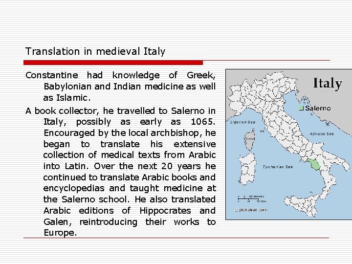 Translation in medieval Italy Constantine had knowledge of Greek, Babylonian and Indian medicine as