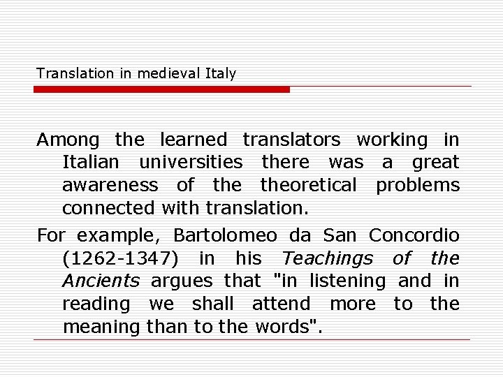 Translation in medieval Italy Among the learned translators working in Italian universities there was
