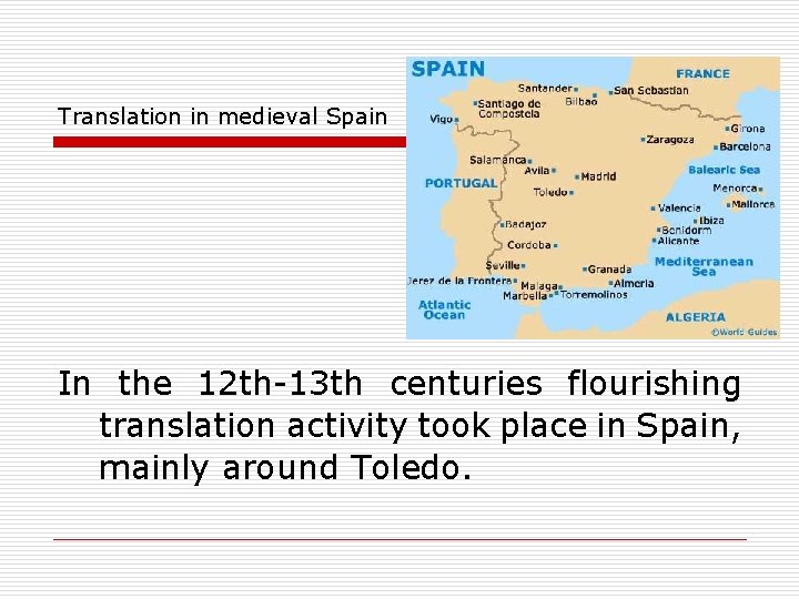 Translation in medieval Spain In the 12 th-13 th centuries flourishing translation activity took