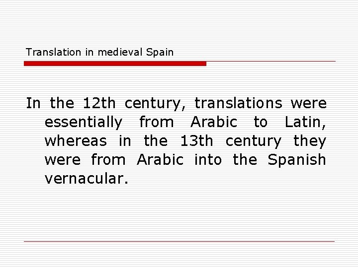 Translation in medieval Spain In the 12 th century, translations were essentially from Arabic