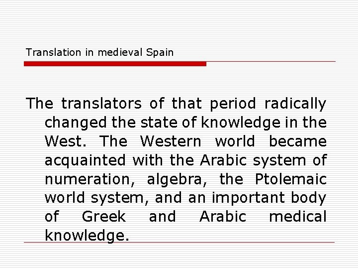 Translation in medieval Spain The translators of that period radically changed the state of