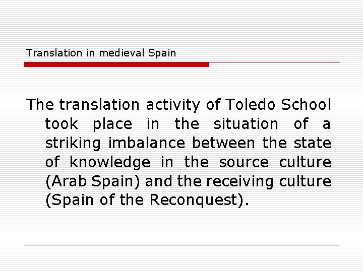 Translation in medieval Spain The translation activity of Toledo School took place in the