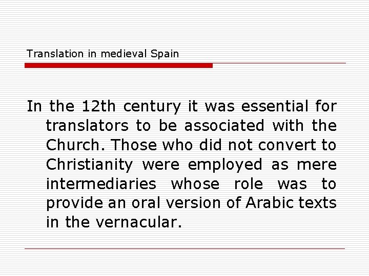 Translation in medieval Spain In the 12 th century it was essential for translators