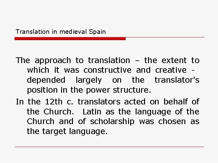 Translation in medieval Spain The approach to translation – the extent to which it