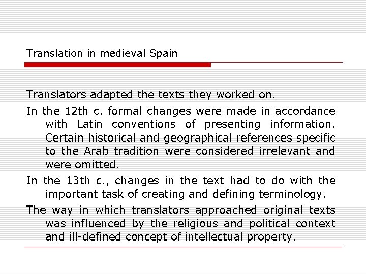 Translation in medieval Spain Translators adapted the texts they worked on. In the 12