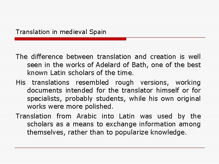 Translation in medieval Spain The difference between translation and creation is well seen in