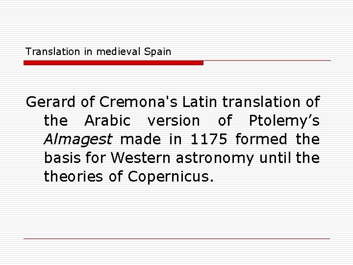 Translation in medieval Spain Gerard of Cremona's Latin translation of the Arabic version of