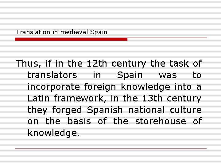 Translation in medieval Spain Thus, if in the 12 th century the task of