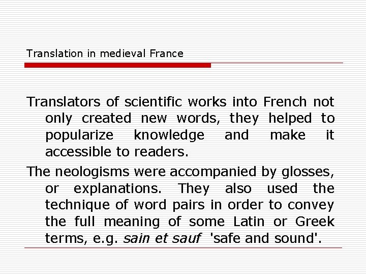 Translation in medieval France Translators of scientific works into French not only created new