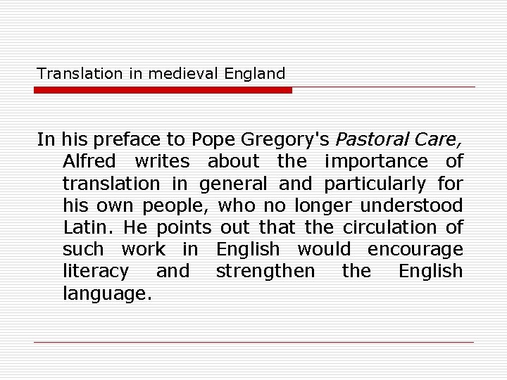 Translation in medieval England In his preface to Pope Gregory's Pastoral Care, Alfred writes
