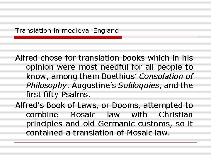 Translation in medieval England Alfred chose for translation books which in his opinion were