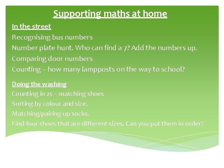 Supporting maths at home In the street Recognising bus numbers Number plate hunt. Who