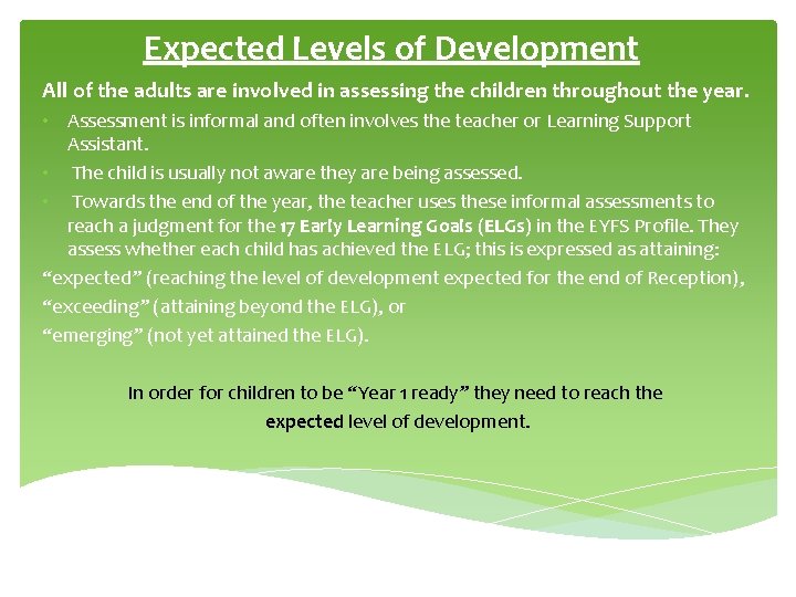 Expected Levels of Development All of the adults are involved in assessing the children