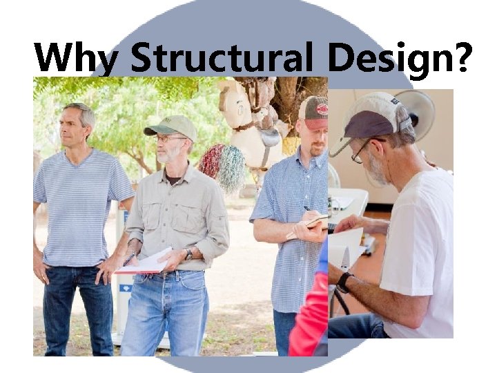 Why Structural Design? 