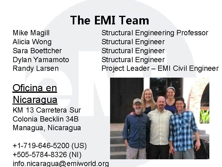 The EMI Team Mike Magill Alicia Wong Sara Boettcher Dylan Yamamoto Randy Larsen Structural