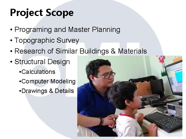 Project Scope • Programing and Master Planning • Topographic Survey • Research of Similar