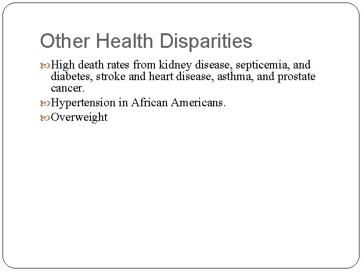 Other Health Disparities High death rates from kidney disease, septicemia, and diabetes, stroke and