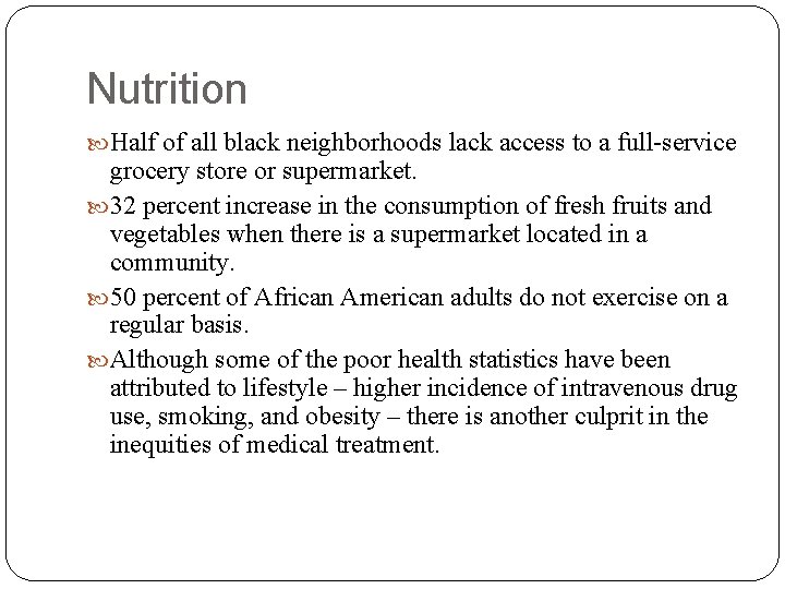 Nutrition Half of all black neighborhoods lack access to a full-service grocery store or