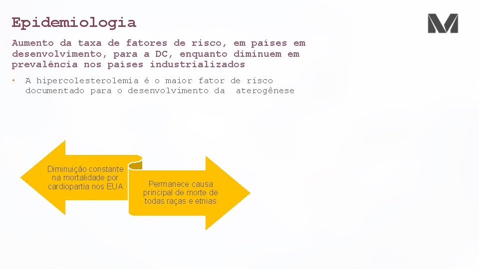 Epidemiologia Aumento da taxa de fatores de risco, em países em desenvolvimento, para a