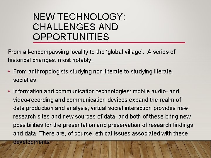 NEW TECHNOLOGY: CHALLENGES AND OPPORTUNITIES From all-encompassing locality to the ‘global village’. A series