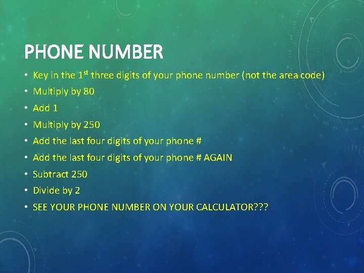 PHONE NUMBER • Key in the 1 st three digits of your phone number
