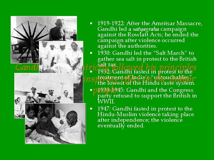 • 1919 -1922: After the Amritsar Massacre, Gandhi led a satyagraha campaign against