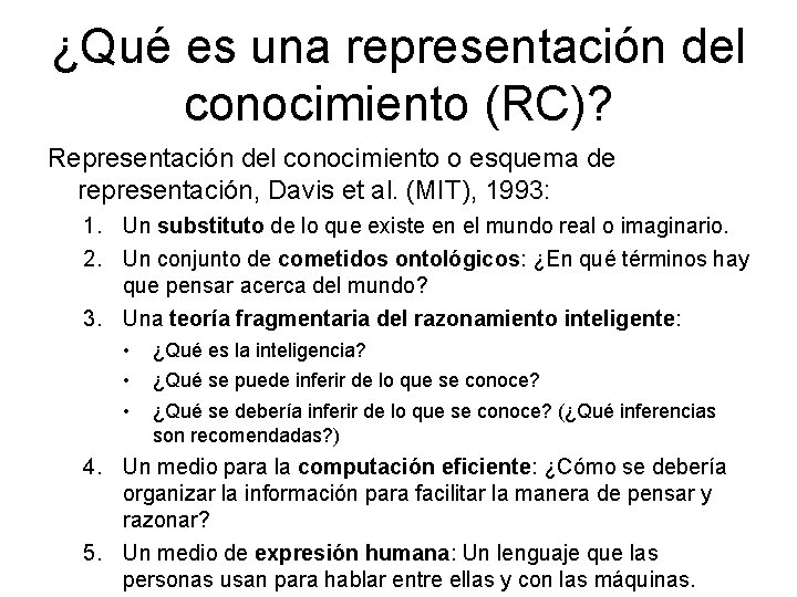 ¿Qué es una representación del conocimiento (RC)? Representación del conocimiento o esquema de representación,