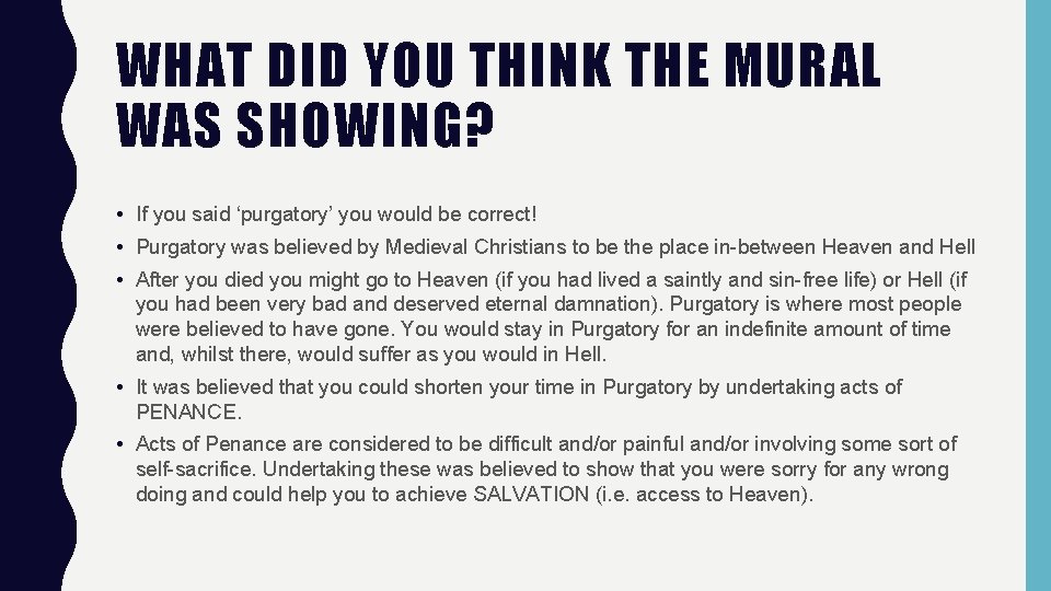 WHAT DID YOU THINK THE MURAL WAS SHOWING? • If you said ‘purgatory’ you