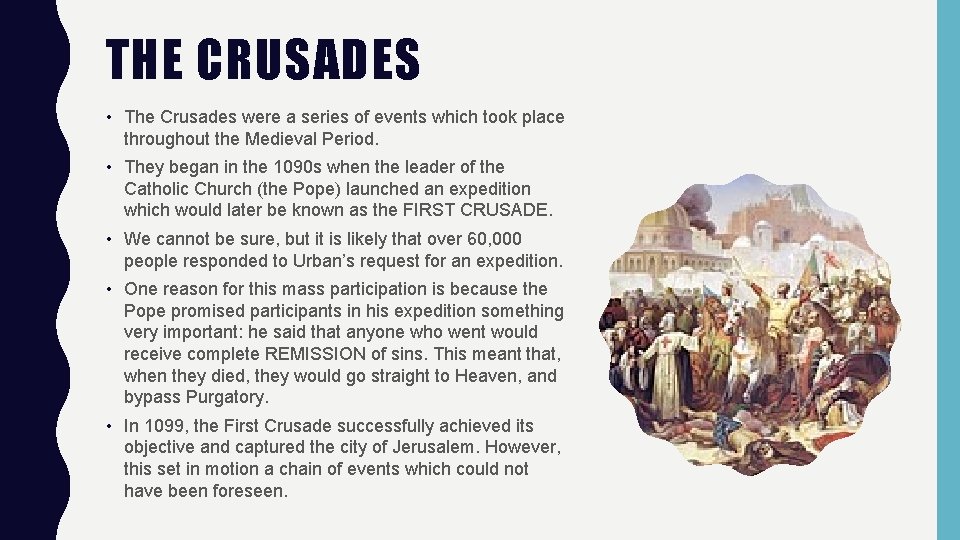 THE CRUSADES • The Crusades were a series of events which took place throughout