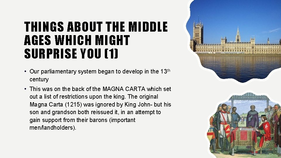 THINGS ABOUT THE MIDDLE AGES WHICH MIGHT SURPRISE YOU (1) • Our parliamentary system