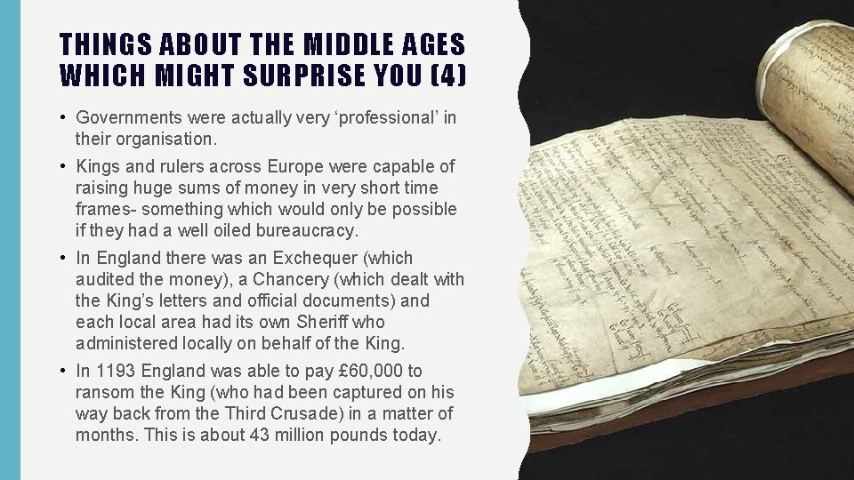 THINGS ABOUT THE MIDDLE AGES WHICH MIGHT SURPRISE YOU (4) • Governments were actually