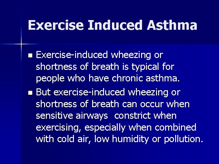 Exercise Induced Asthma Exercise-induced wheezing or shortness of breath is typical for people who