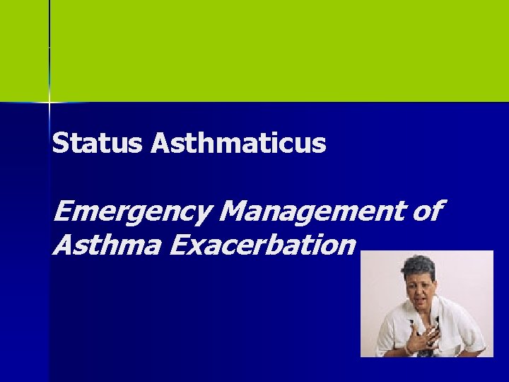 Status Asthmaticus Emergency Management of Asthma Exacerbation 
