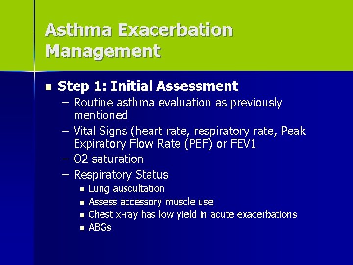 Asthma Exacerbation Management n Step 1: Initial Assessment – Routine asthma evaluation as previously
