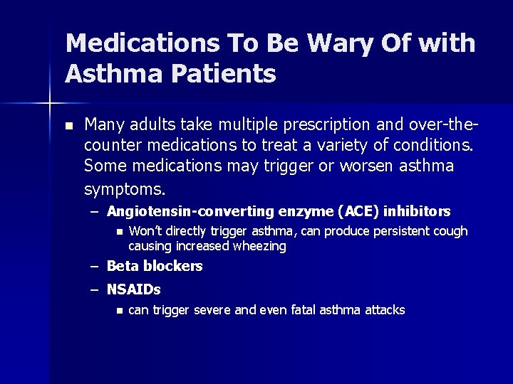 Medications To Be Wary Of with Asthma Patients n Many adults take multiple prescription