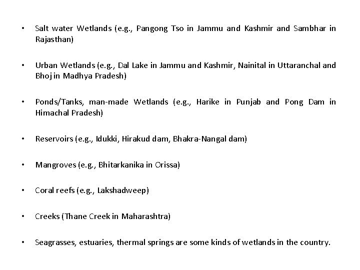  • Salt water Wetlands (e. g. , Pangong Tso in Jammu and Kashmir
