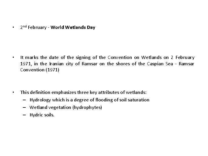  • 2 nd February - World Wetlands Day • It marks the date
