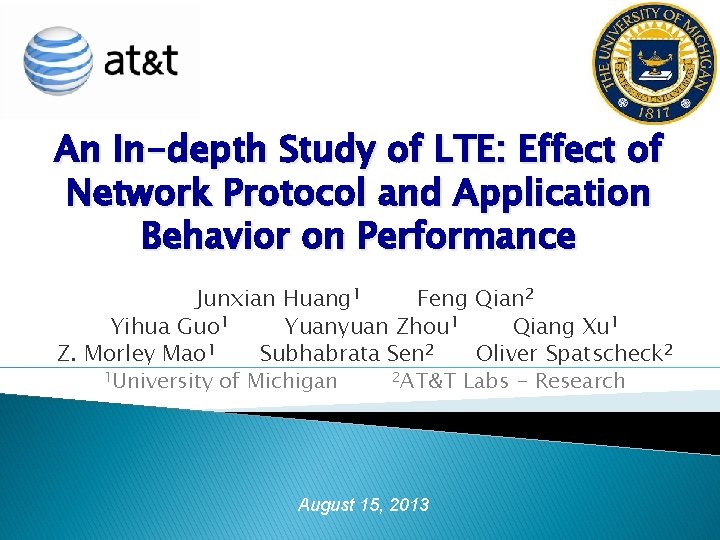 An In-depth Study of LTE: Effect of Network Protocol and Application Behavior on Performance